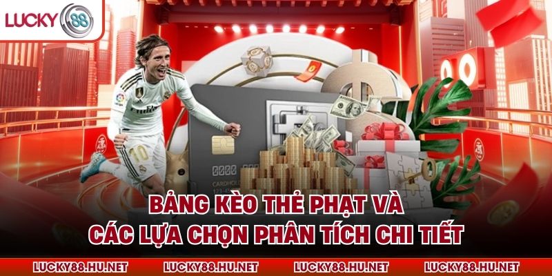 Bảng kèo thẻ phạt và các lựa chọn phân tích chi tiết