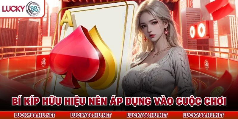 Bí kíp hữu hiệu nên áp dụng vào cuộc chơi