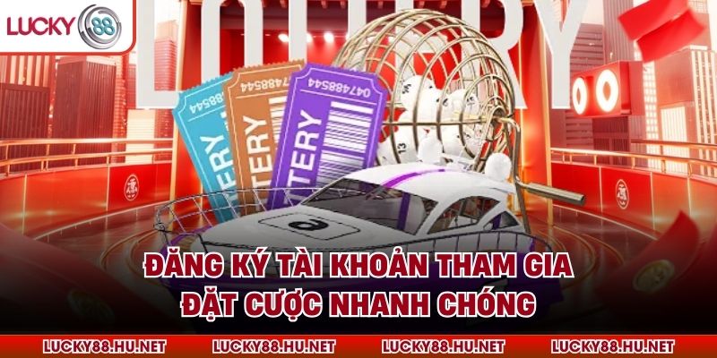 Đăng ký tài khoản tham gia đặt cược nhanh chóng