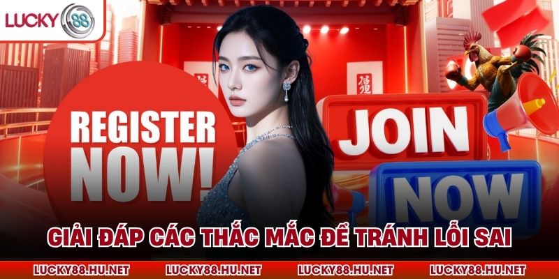 Giải đáp các thắc mắc để tránh lỗi sai