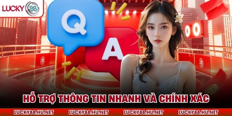 Hỗ trợ thông tin nhanh và chính xác