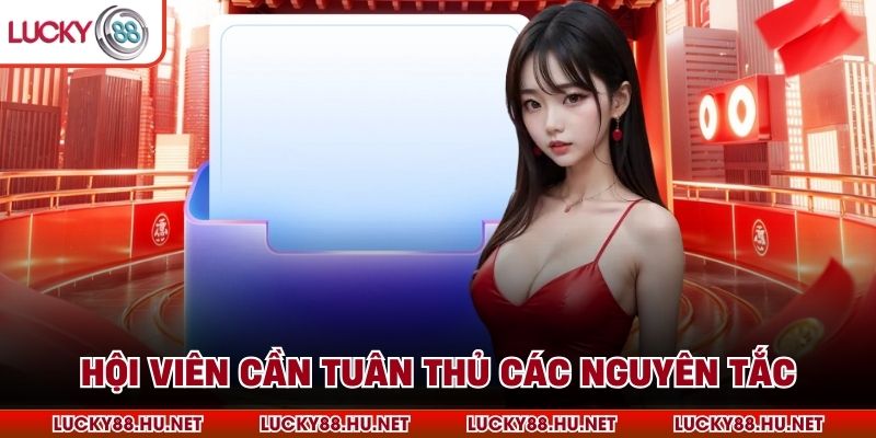 Hội viên cần tuân thủ các nguyên tắc