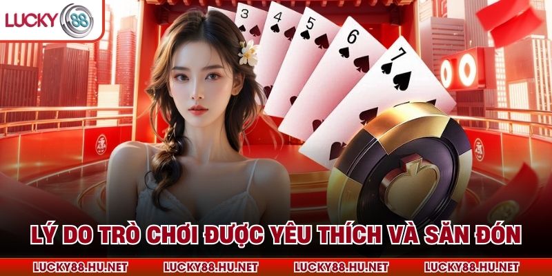 Lý do trò chơi được yêu thích và săn đón