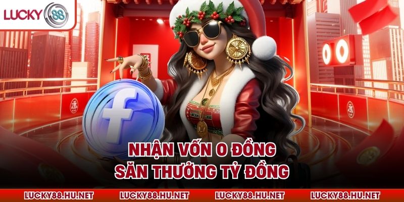 Nhận vốn 0 đồng, săn thưởng tỷ đồng