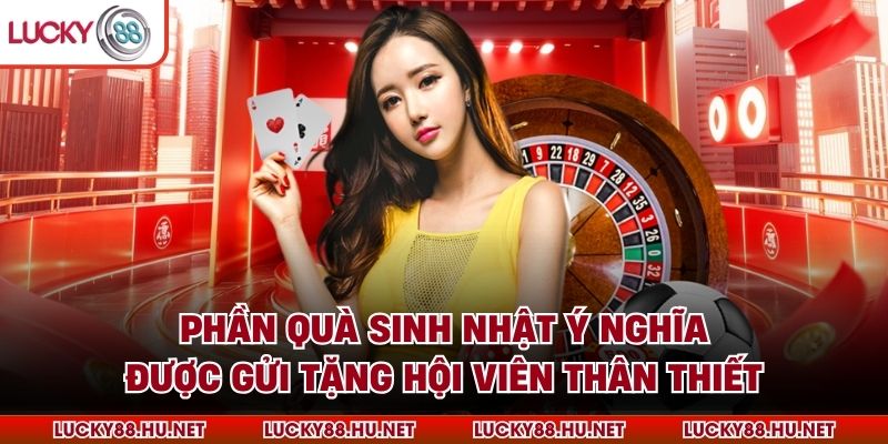Phần quà sinh nhật ý nghĩa được gửi tặng hội viên thân thiết
