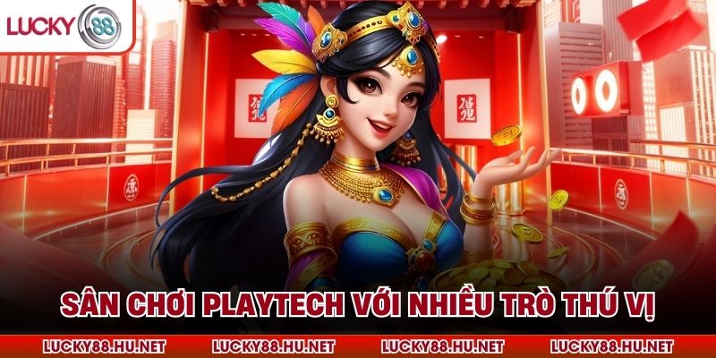 Sân chơi Playtech với nhiều trò thú vị