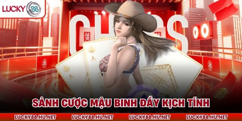 Sảnh cược Mậu Binh đầy kịch tính