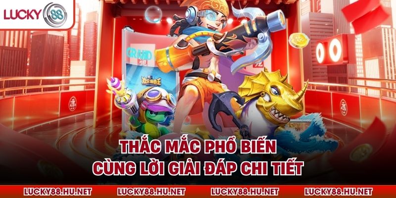 Thắc mắc phổ biến cùng lời giải đáp chi tiết