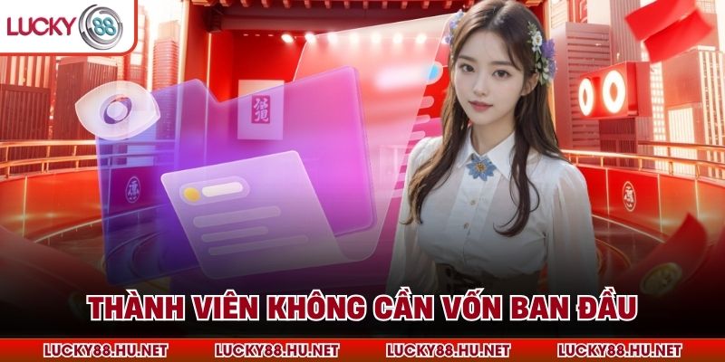 Thành viên không cần vốn ban đầu