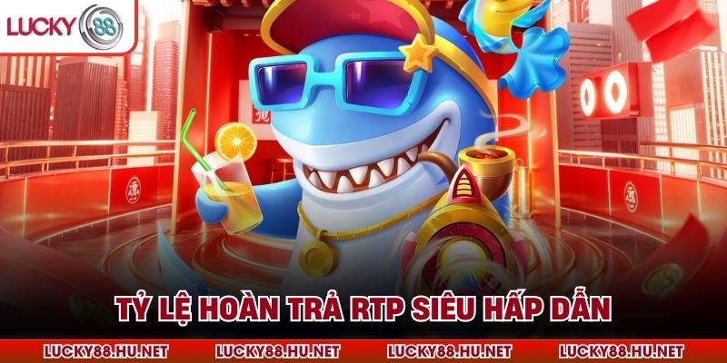 Tỷ lệ hoàn trả RTP siêu hấp dẫn