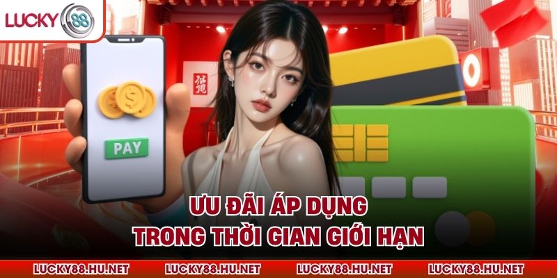 Ưu đãi áp dụng trong thời gian giới hạn